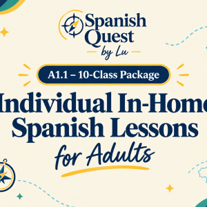 A1.1 – 10-Class Package | Individual In-Home Spanish Lessons for Adults